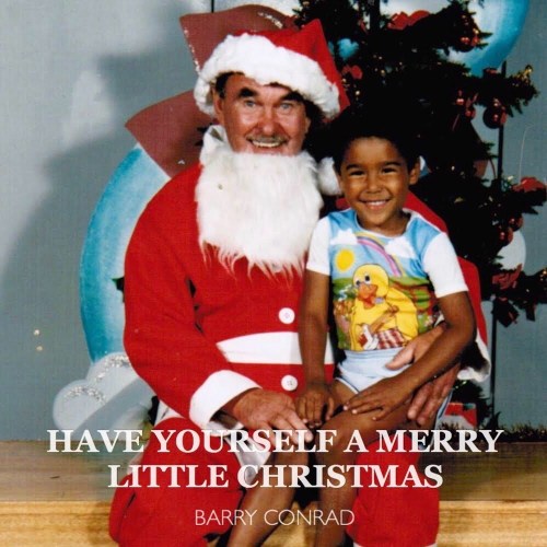 Barry Conrad - Have Yourself a Merry Little Christmas